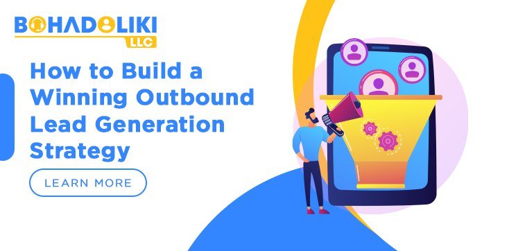 How to Build a Winning Outbound Lead Generation Strategy